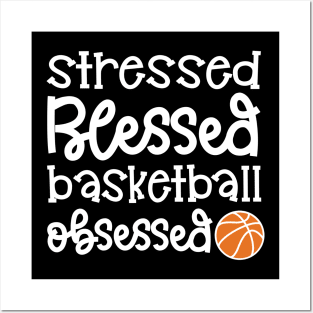 Stressed Blessed Basketball Obsessed Girls Boys Cute Funny Posters and Art